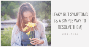 Leaky Gut Symptoms - Jess Janda