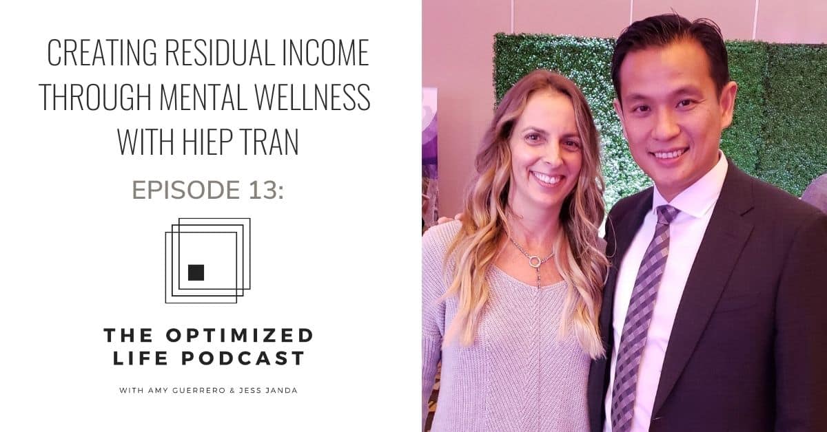 Creating Residual Income Through Mental Wellness with Hiep Tran - Jess Janda